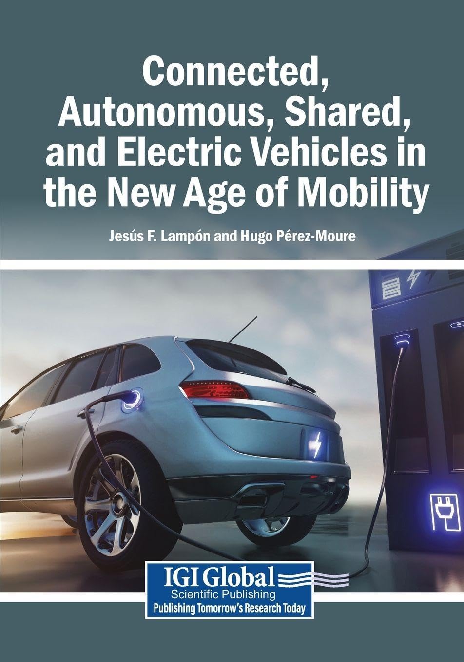 Connected, Autonomous, Shared, and Electric Vehicles in the New Age of Mobility Business & Technology
