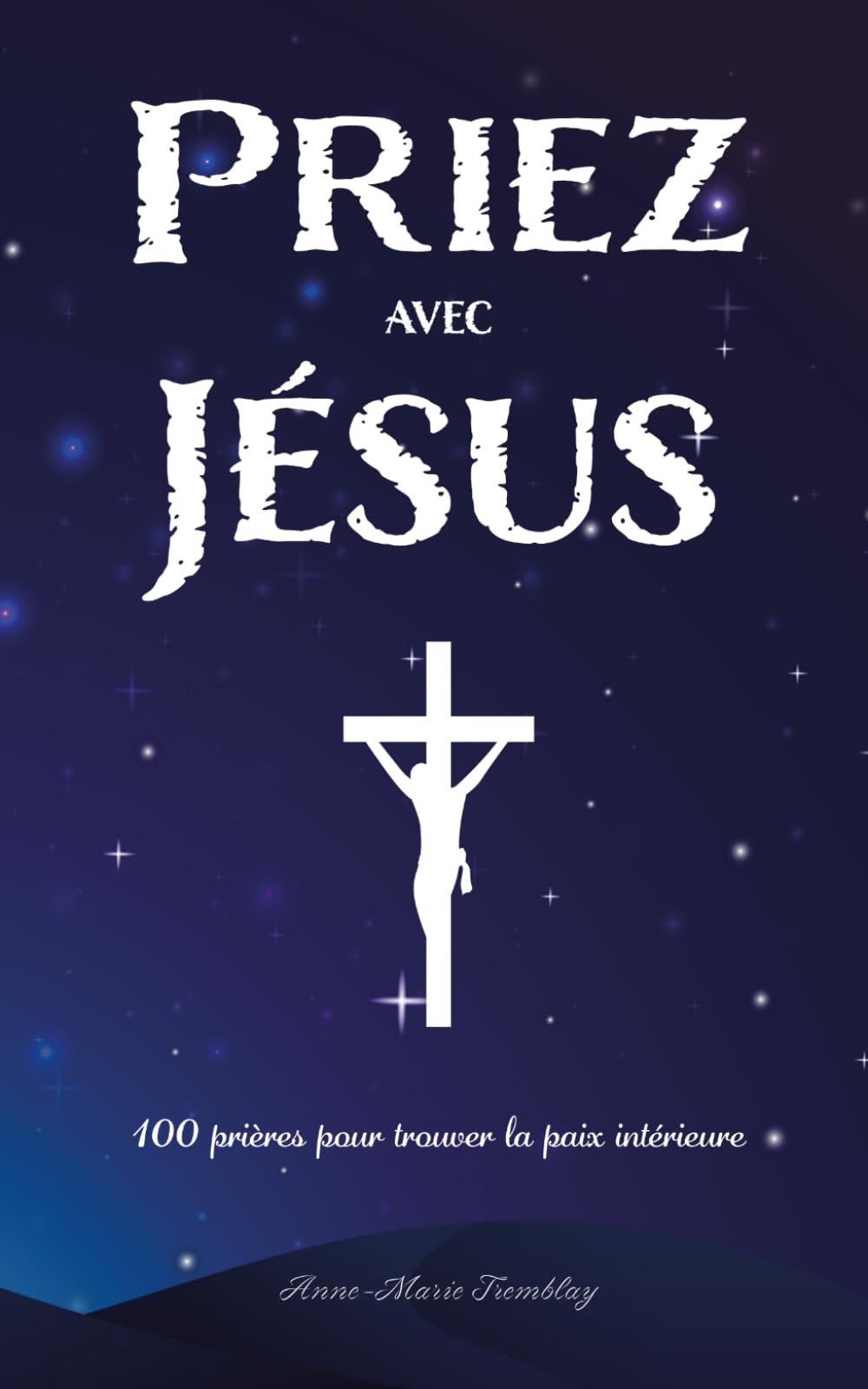 Priez avec jésus: 100 prières pour trouver la paix intérieure book