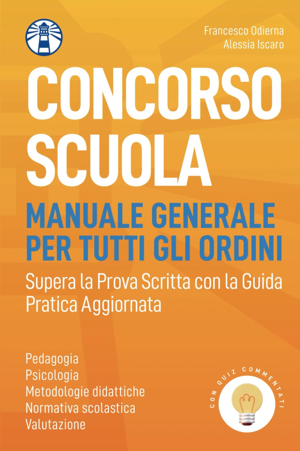 Concorso Scuola (Manuale Generale per Tutti gli Ordini con Quiz Commentati): Supera la Prova Scritta con la Guida Pratica Aggiornata book