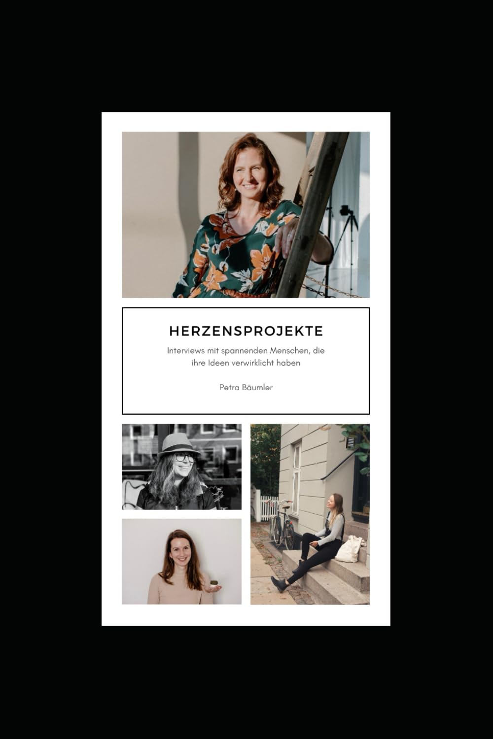 Herzensprojekte: Interviews mit spannenden Menschen, die ihre Ideen verwirklicht haben Lifestyle