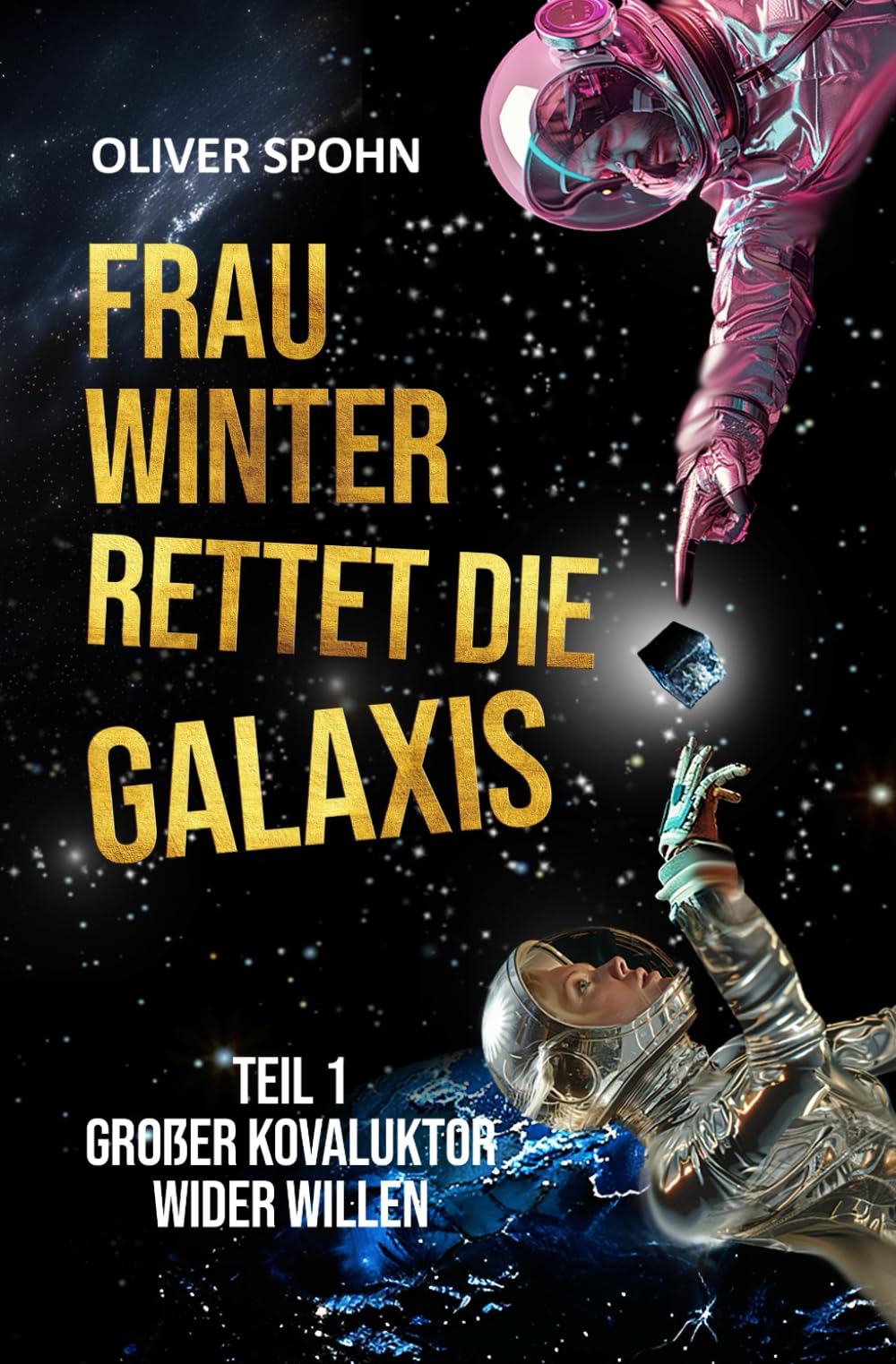 Frau Winter rettet die Galaxis: Teil 1: Großer Kovaluktor wider Willen Fantasy & Sci-Fi