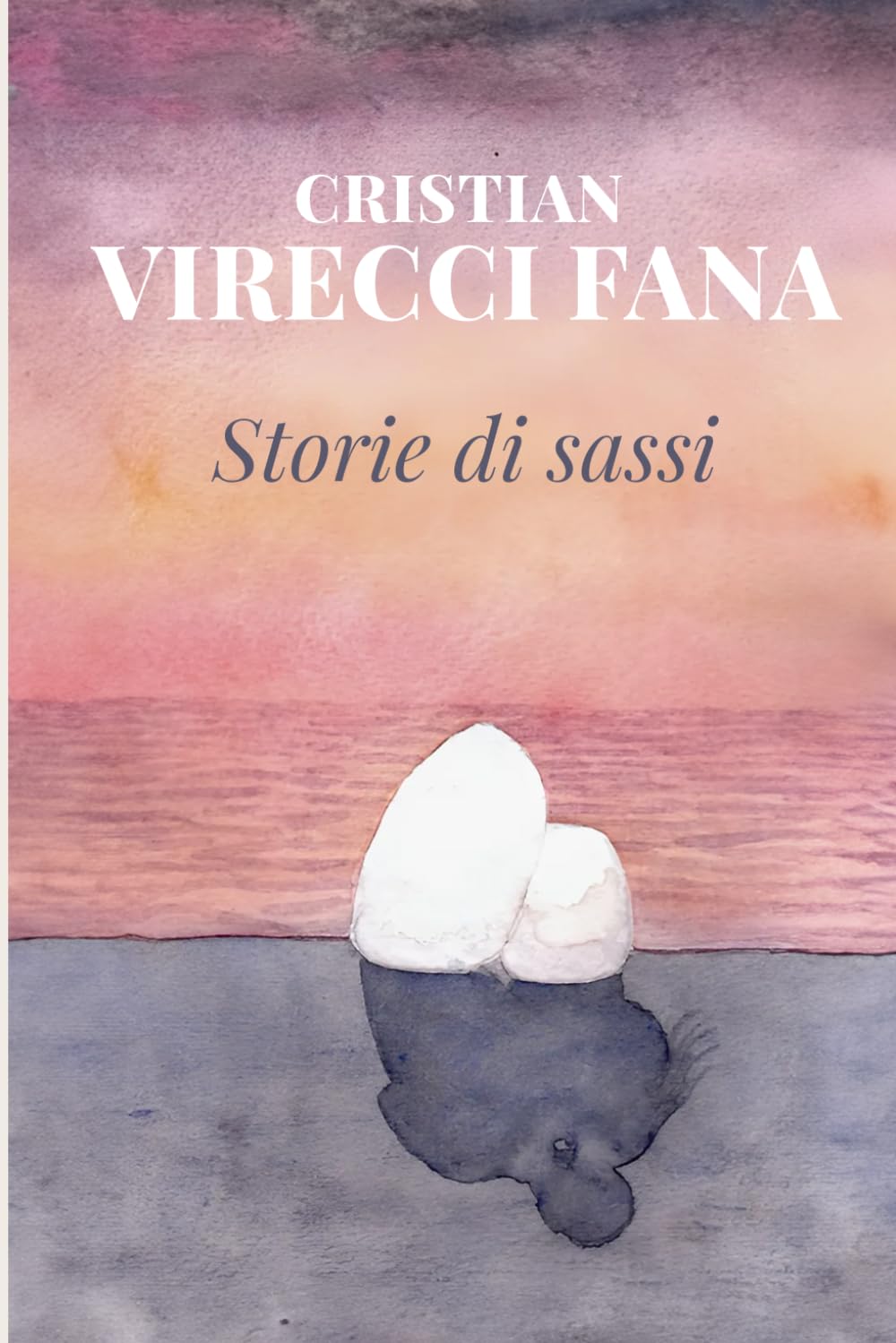 Storie di sassi: Un romanzo d’amore drammatico ispirato a storie vere book