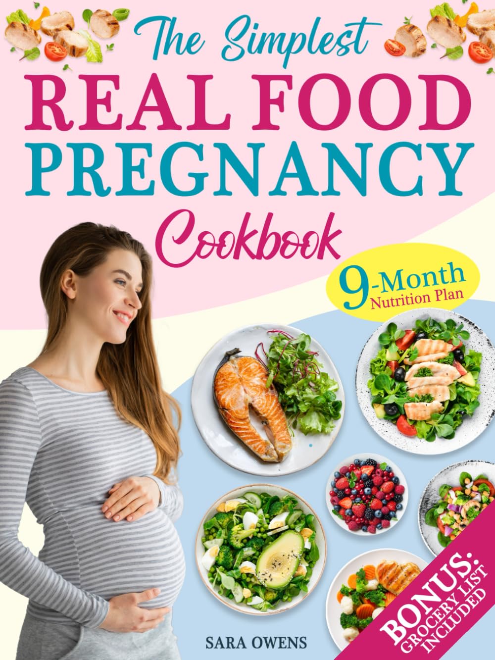 The Simplest Real Food Pregnancy Cookbook: Your Easy, Science-Backed 9-Month Nutrition Plan with Expert Tips for a Stress-Free Pregnancy and Joyful Childbirth Psychology