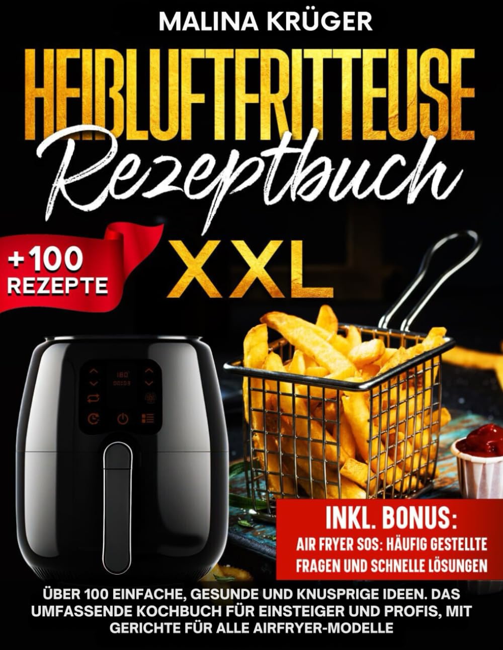 HEIßLUFTFRITTEUSE REZEPTBUCH: Über 100 einfache, gesunde und knusprige Ideen. Das umfassende Kochbuch für Einsteiger und Profis, mit Gerichte für alle Airfryer Modelle Cooking & Enjoying