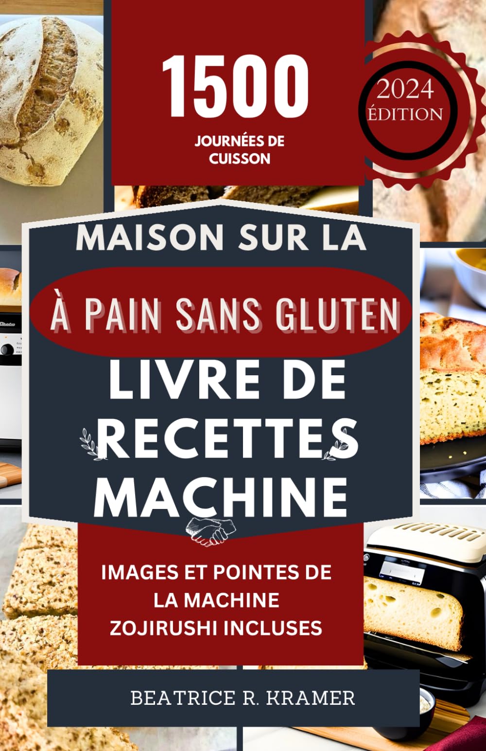 Livre De Recettes Maison Sur La Machine À Pain Sans Gluten: Un guide complet étape par étape pour préparer de délicieux pains sans gluten parfaits dans votre machine à pain book