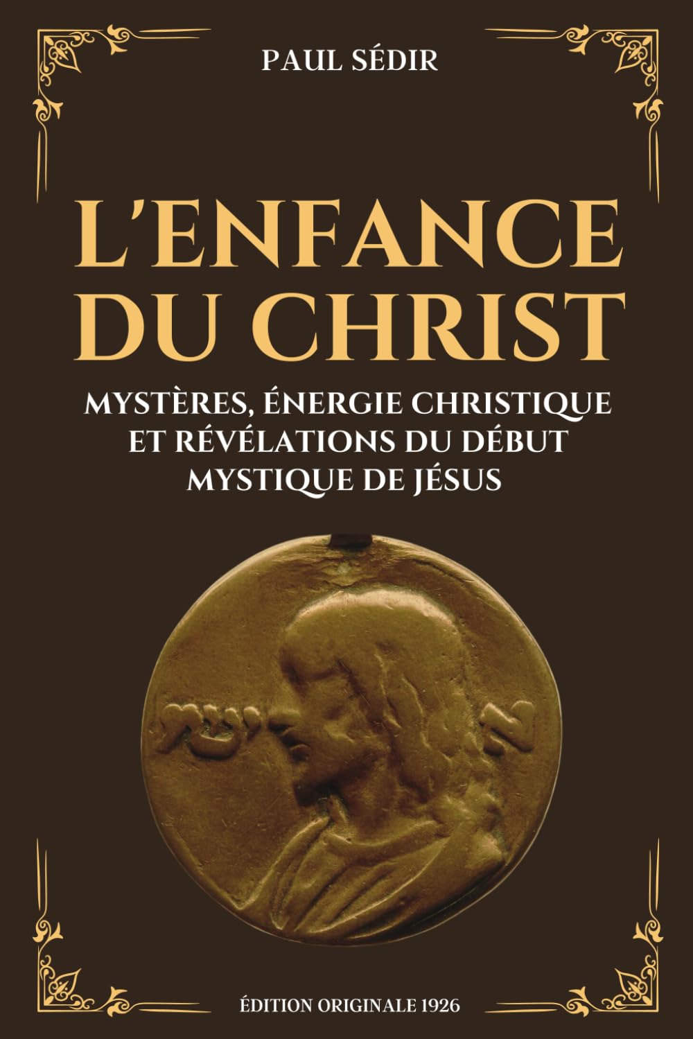 L'enfance du Christ - Mystères, énergie Christique et révélations du début mystique de Jésus: Édition originale 1926 book