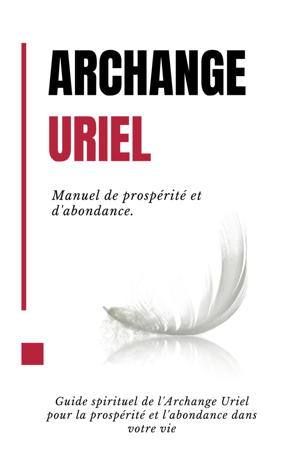 Archange Uriel - Manuel de prospérité et d'abondance.: Guide spirituel de l'Archange Uriel pour la prospérité et l'abondance dans votre vie book