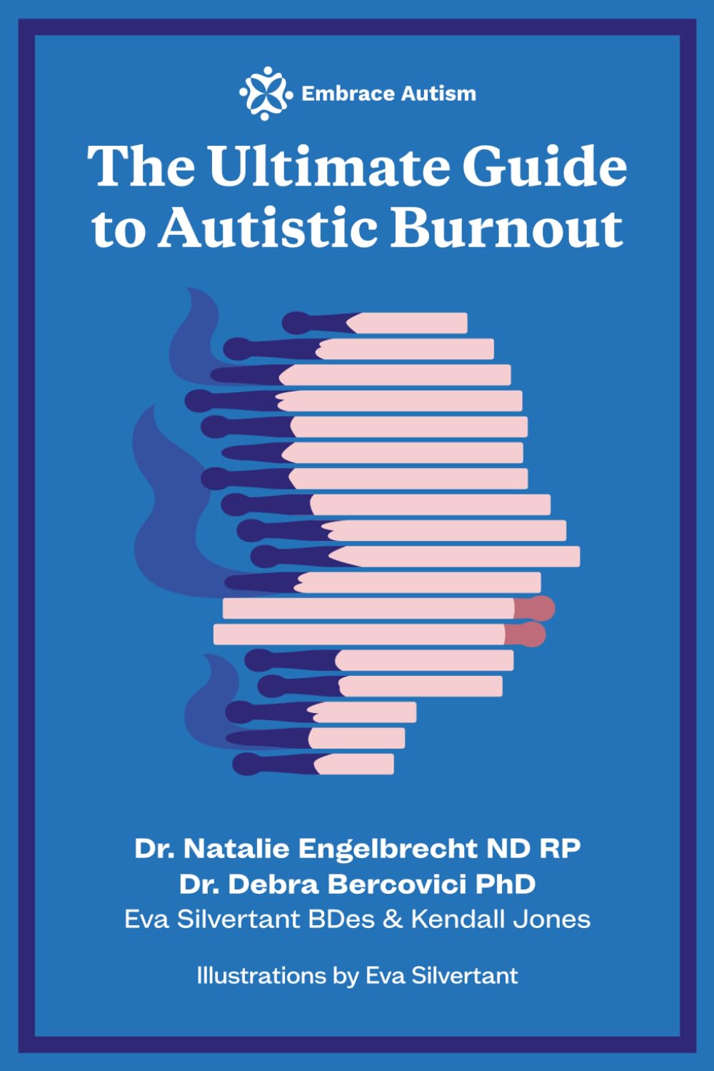 The Ultimate Guide to Autistic Burnout (Embrace Autism’s ‘The Ultimate Guide to…’) Medicine