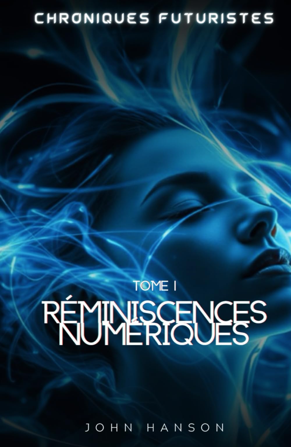Chroniques Futuristes: Tome 1 - Réminiscences Numériques book