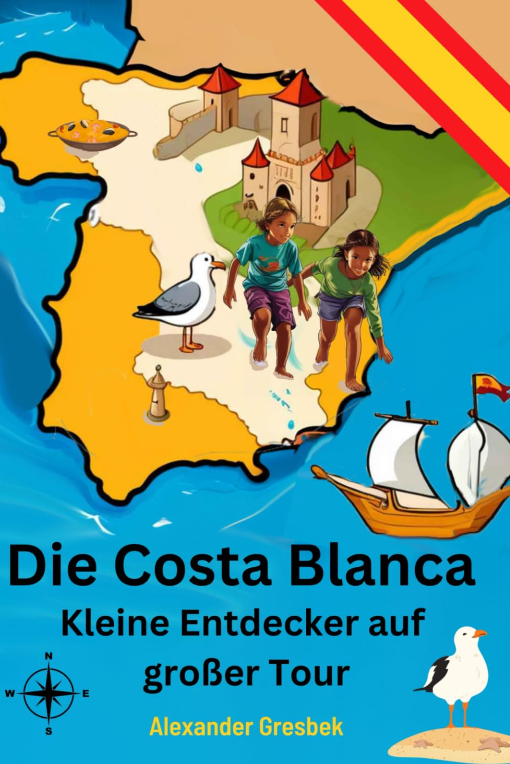 Die Costa Blanca: Kleine Entdecker auf großer Tour: Budget Edition Travel Guides
