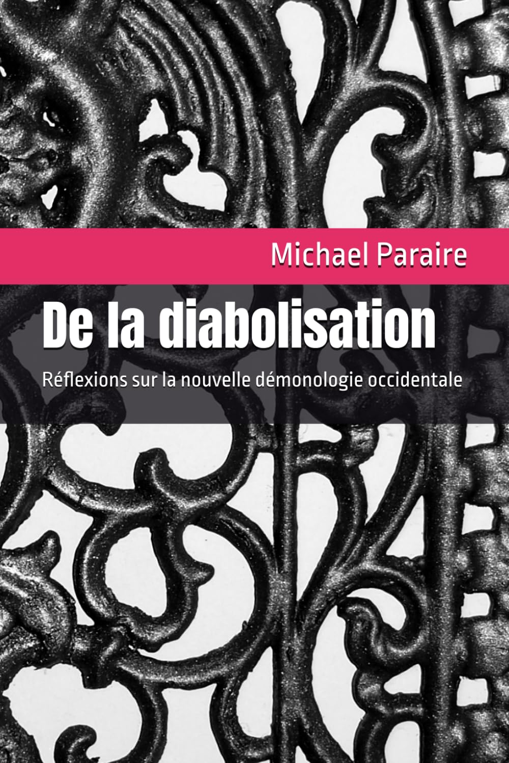 De la diabolisation: Réflexions sur la nouvelle démonologie occidentale Religion & Esotericism