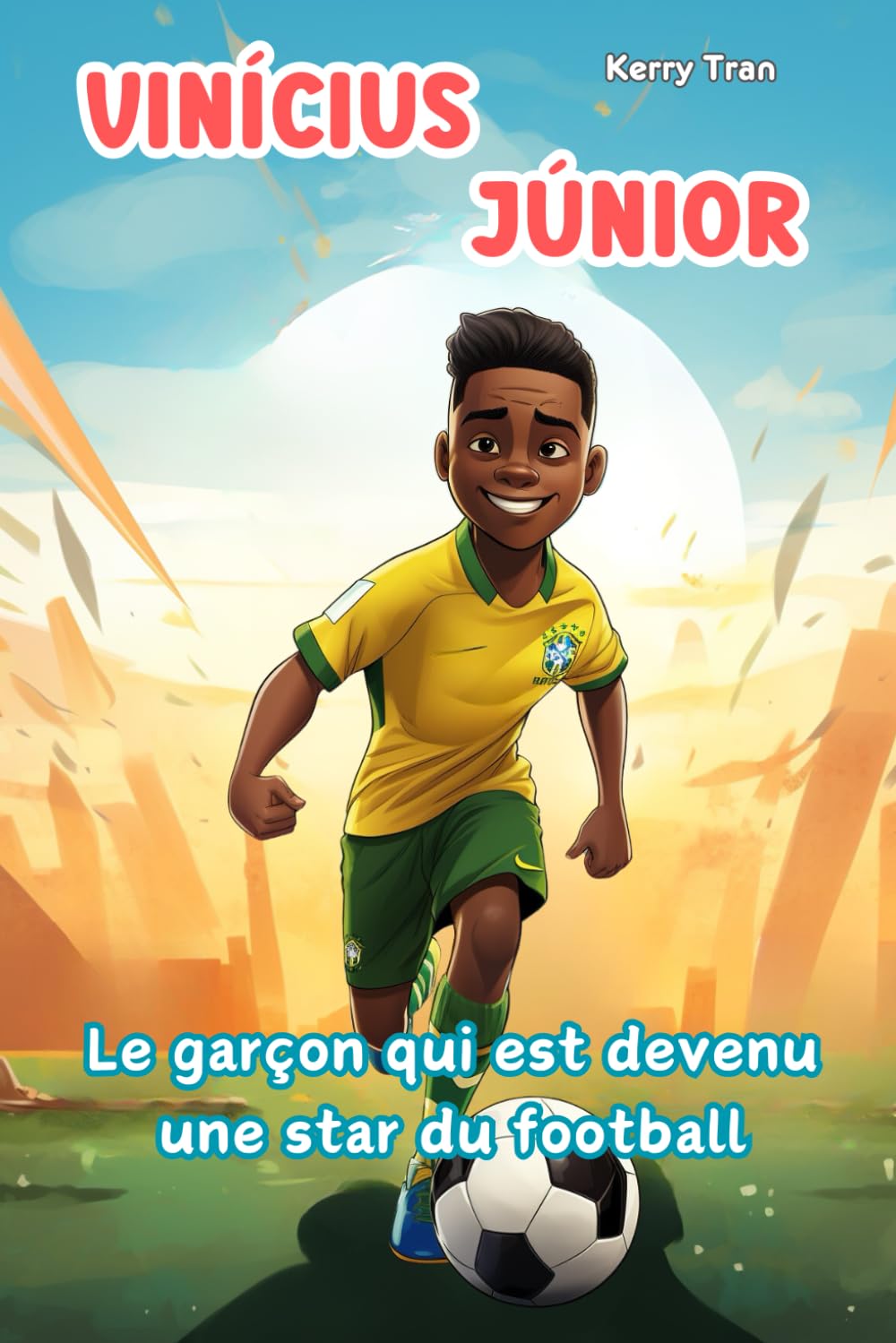 Vinícius Júnior: Le garçon qui est devenu une star du football: Livre de biographie illustré pour enfants book