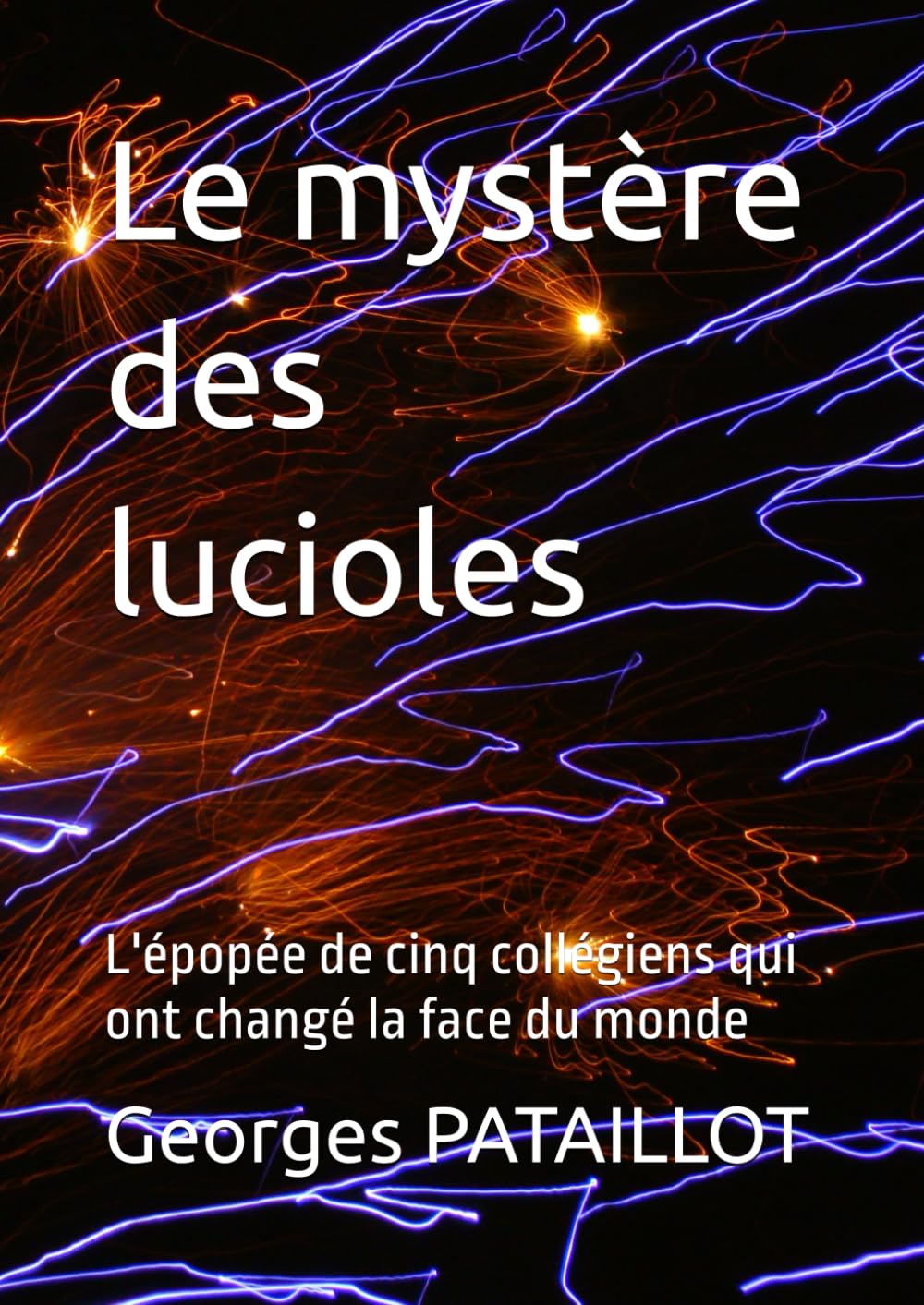 Le mystère des lucioles: L'épopée de cinq collégiens qui ont changé la face du monde book