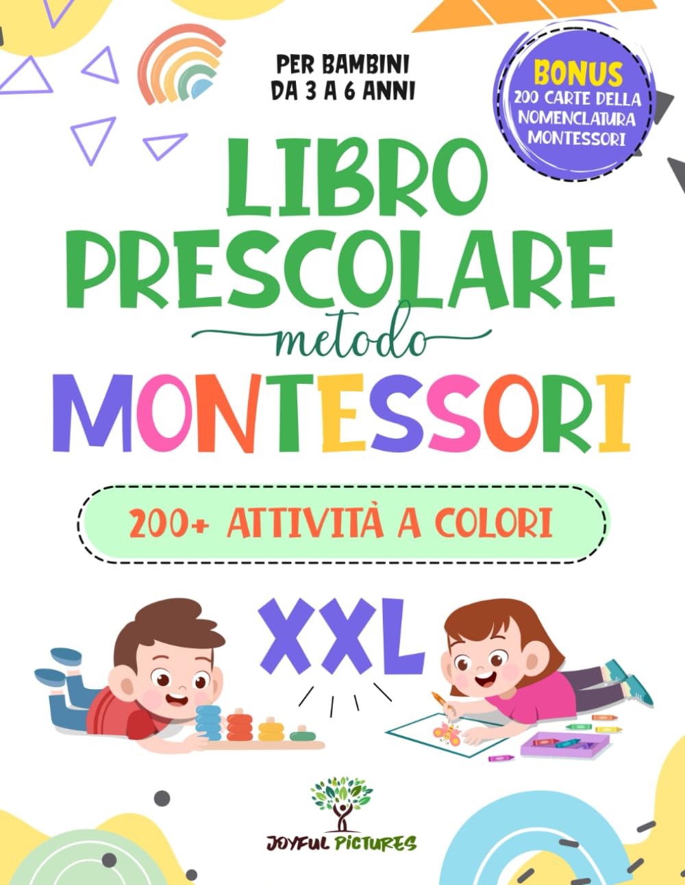 Libro Prescolare XXL – Metodo Montessori: Prepariamoci per la prima con 200 Attività Divertenti TUTTE A COLORI! Impara in anticipo a Scrivere, a Contare, e Risolvere Puzzle e Sequenze | Età 3-6 anni. Non-fiction