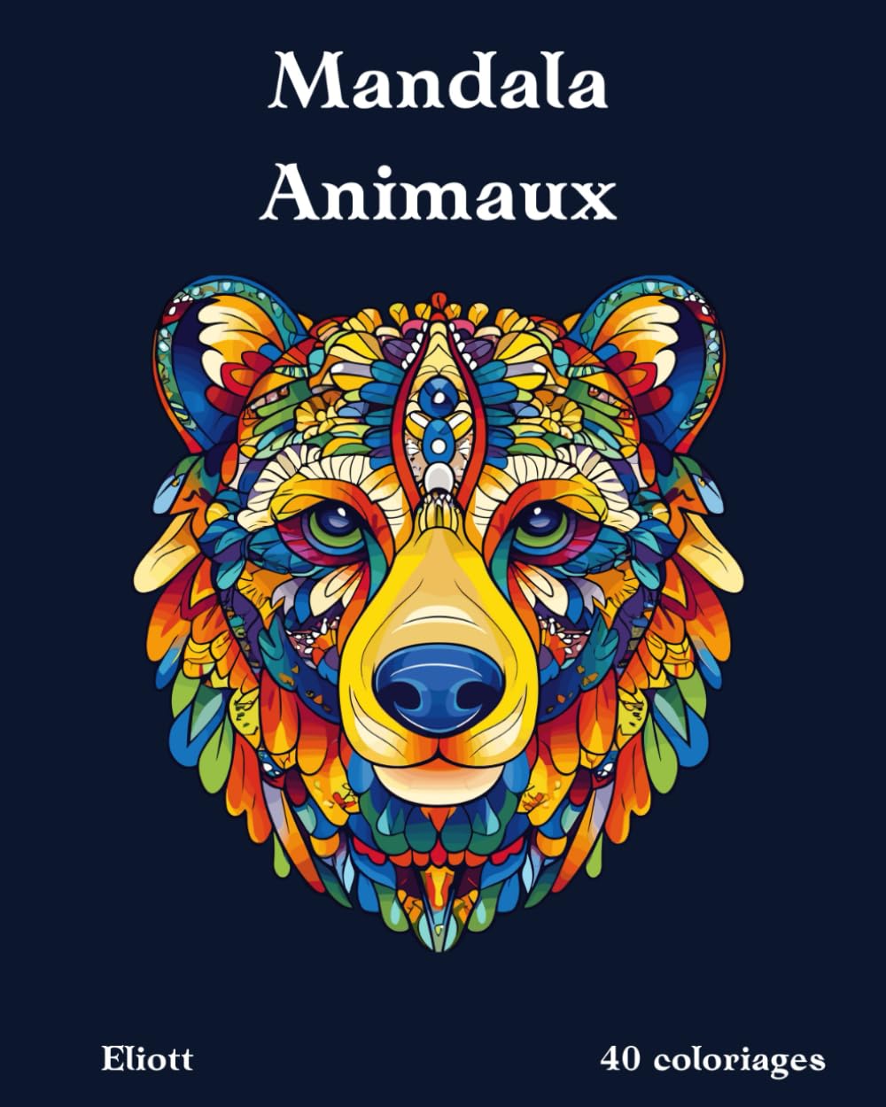 40 Mandala Animaux : Livre de Coloriage Détente pour Adultes: 40 Mandalas Uniques d'Animaux pour la Détente et la Pleine Conscience | Parfait pour les Coloristes Expérimentés book