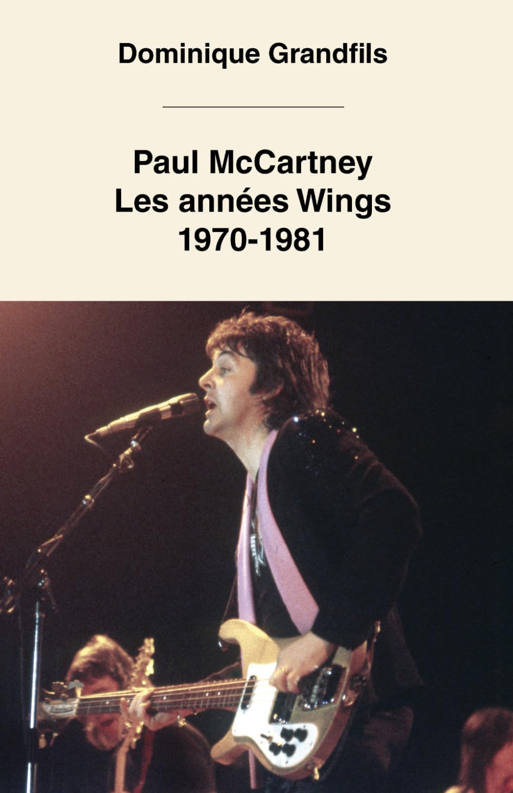 Paul McCartney Les années Wings: (1970 -1981) book