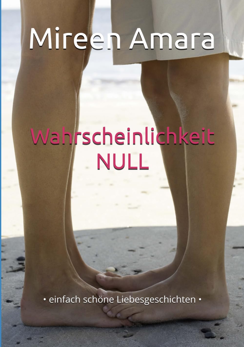 Product Image: Wahrscheinlichkeit NULL: • einfach schöne Liebesgeschichten •
