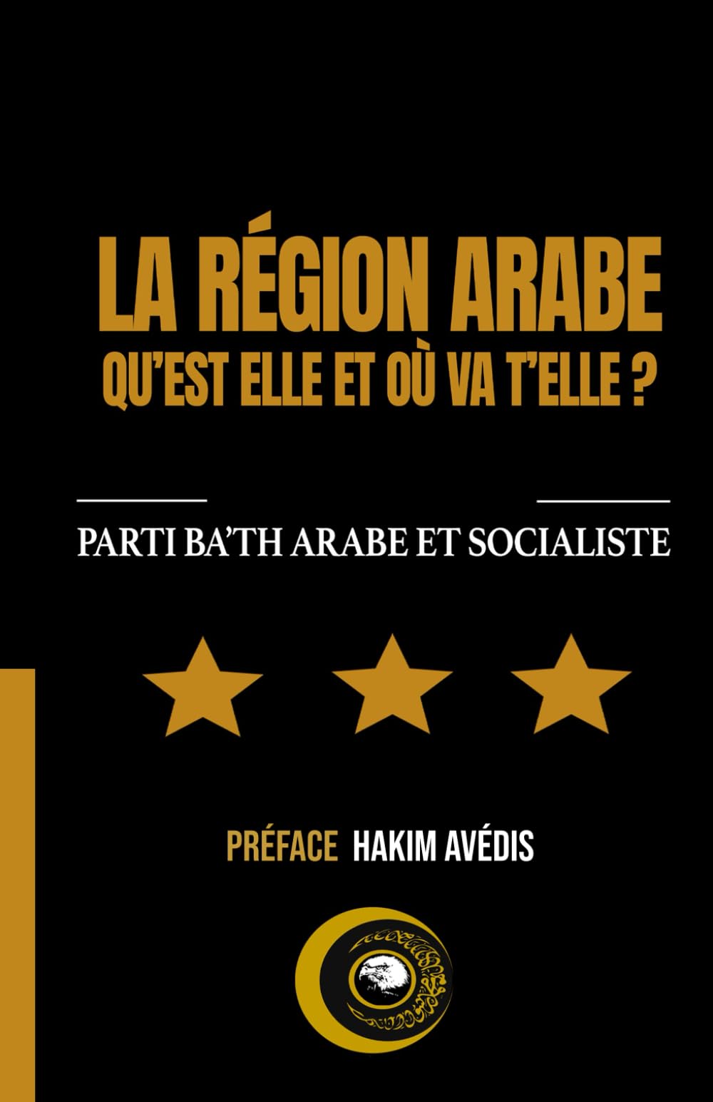 LA RÉGION ARABE QU’EST ELLE ET OÙ VA T’ELLE ? book