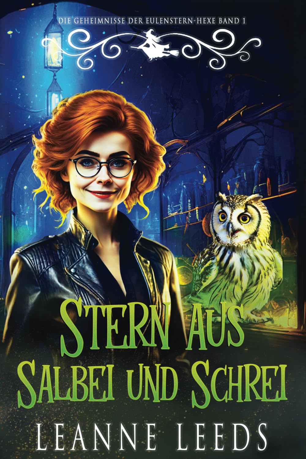 Stern aus Salbei und Schrei (Die Geheimnisse der Eulenstern-Hexe, Band 1) Horror & Mystery