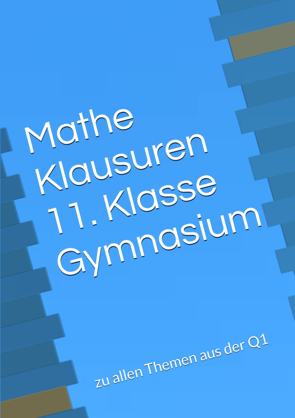 Mathe Klausuren 11. Klasse Gymnasium: zu allen Themen aus der Q1 Education