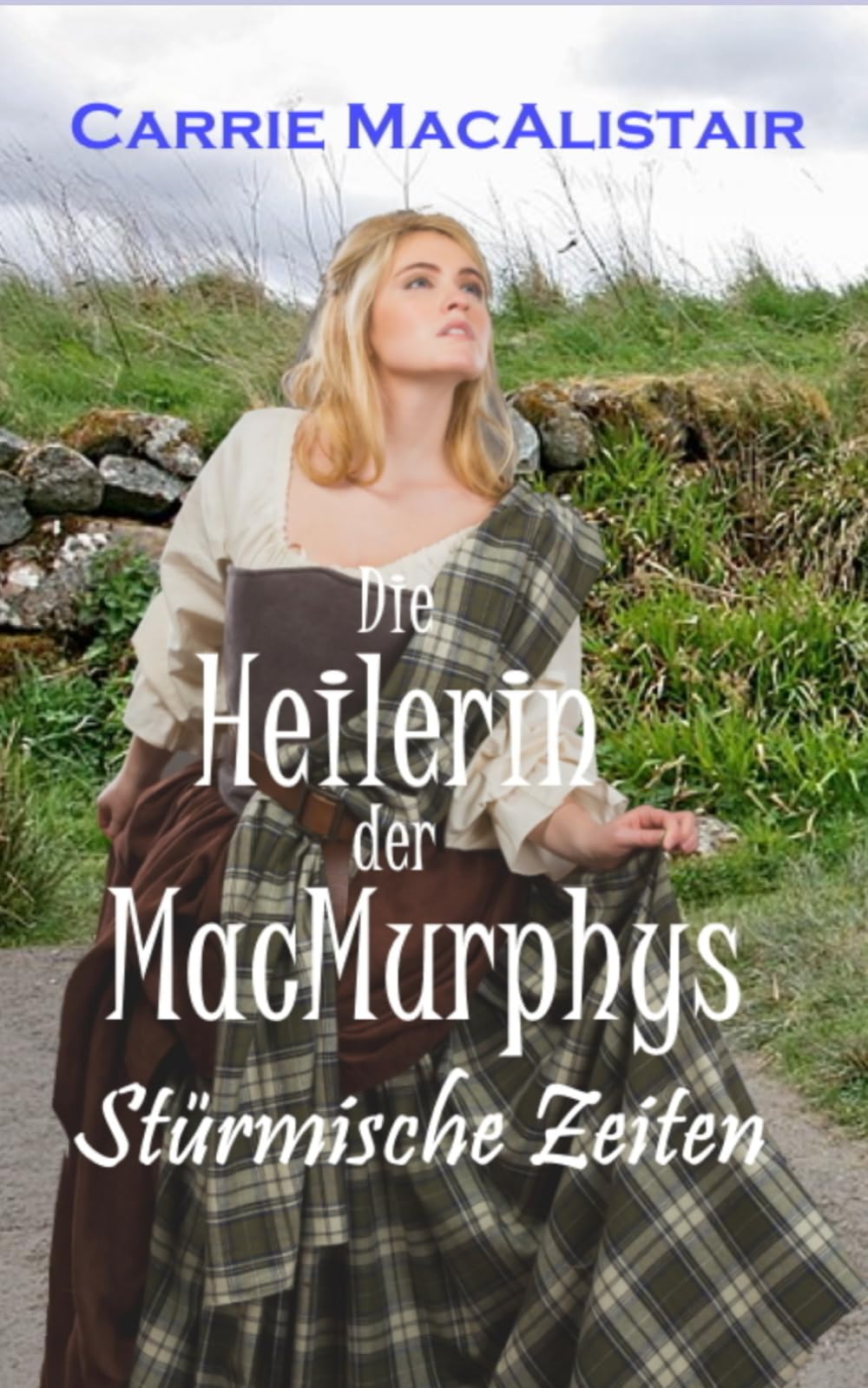 Die Heilerin der MacMurphys: Stürmische Zeiten Historical Fiction