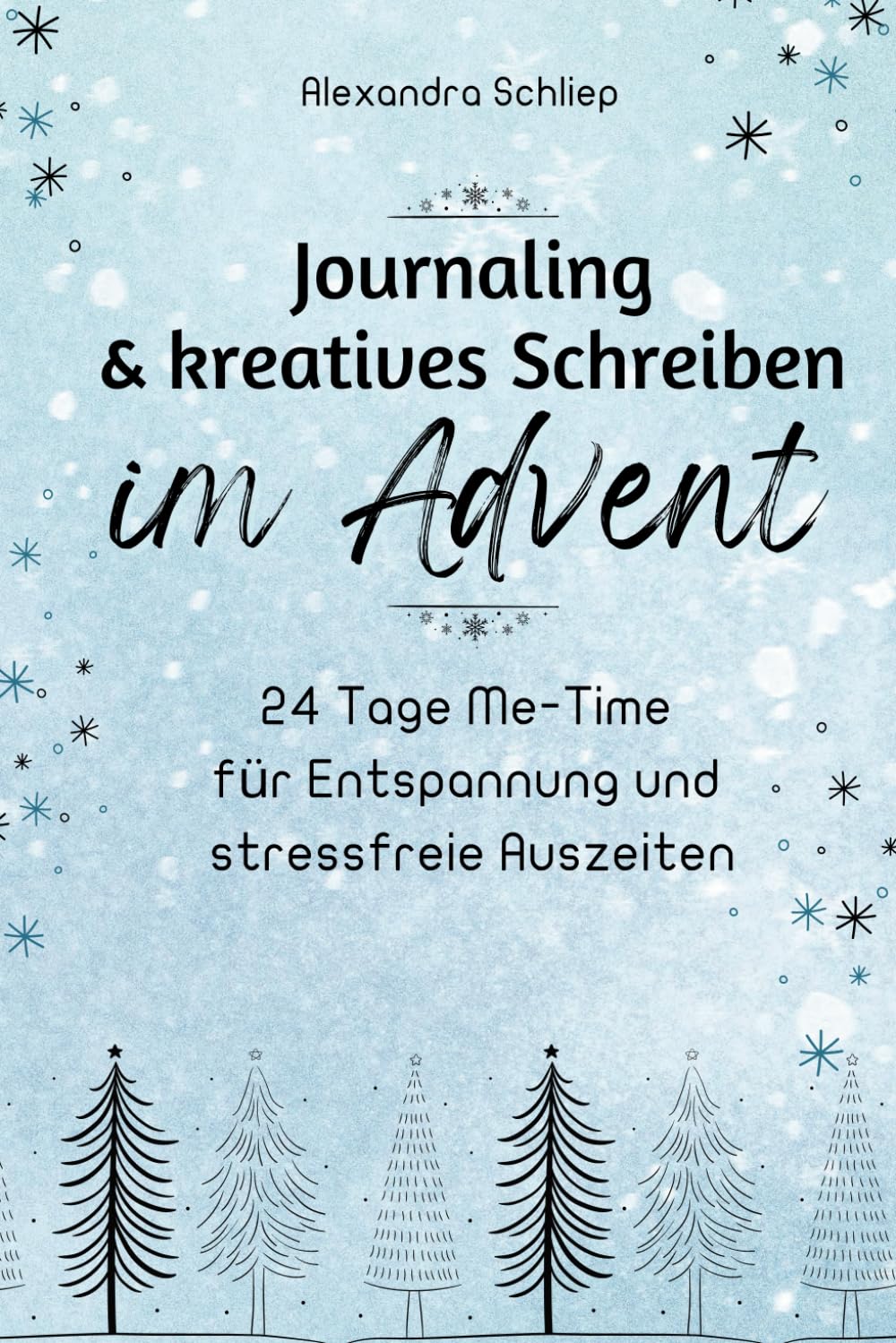 Journaling & kreatives Schreiben im Advent: 24 Tage Me-Time für Entspannung und stressfreie Auszeiten Lifestyle