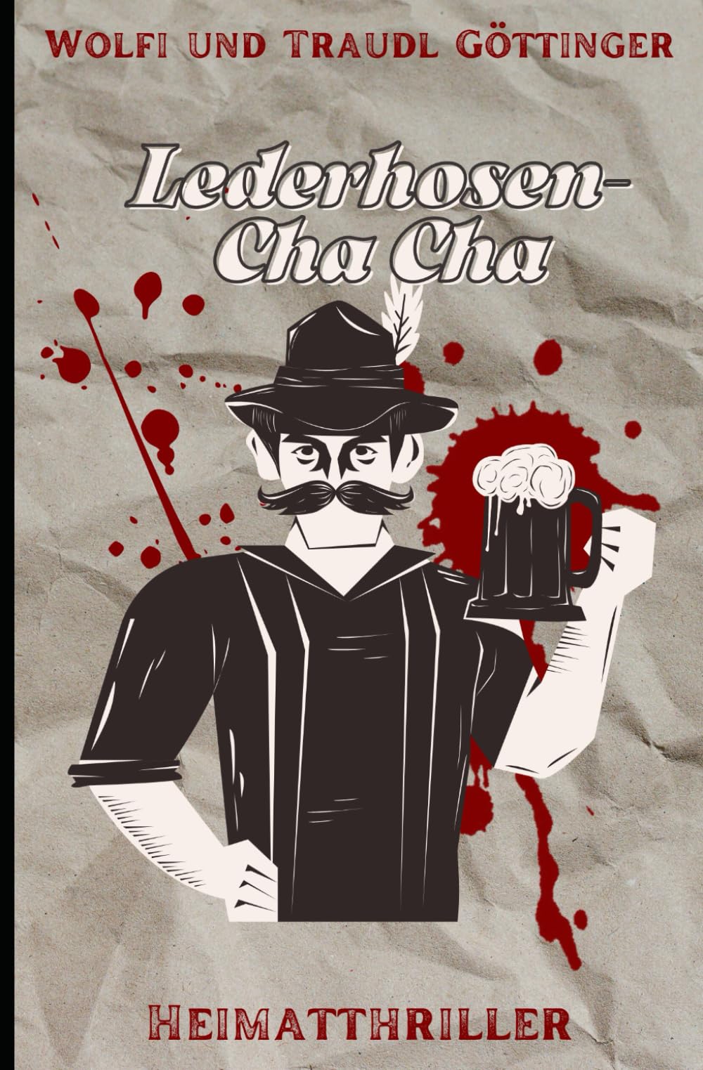 Lederhosen-Chacha: Heimatthriller Suspense & Thrillers
