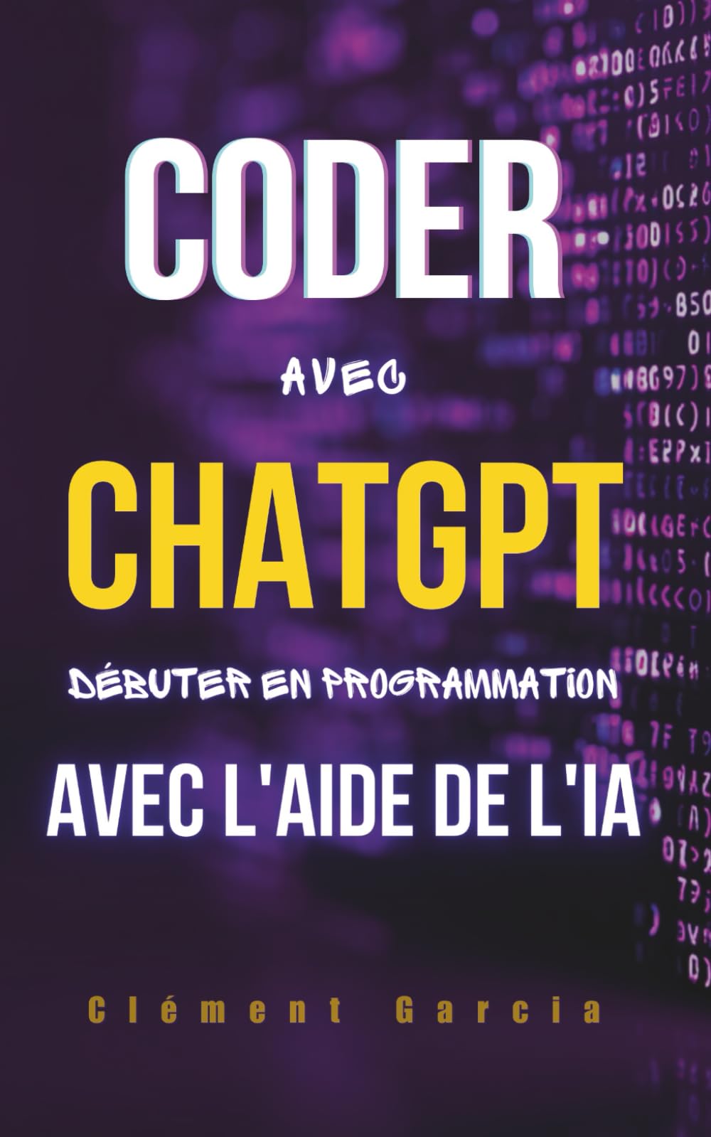 Coder avec ChatGPT: Débuter en Programmation avec l'Aide de l'IA book