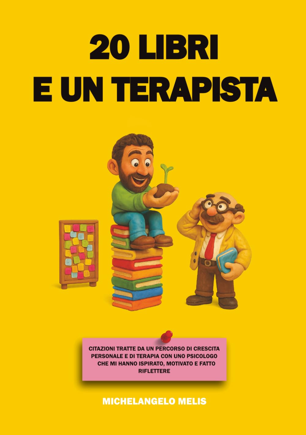 20 libri e un terapista: citazioni tratte da un percorso di crescita personale e di terapia con uno psicologo che mi hanno ispirato, motivato e fatto riflettere book