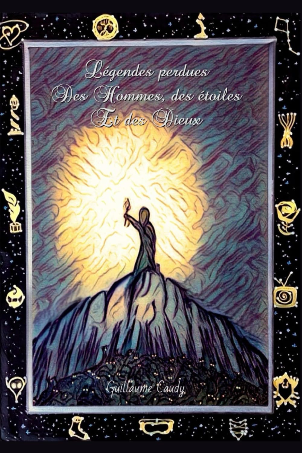 Légendes perdues des Hommes, des étoiles et des Dieux: Tome 1 book