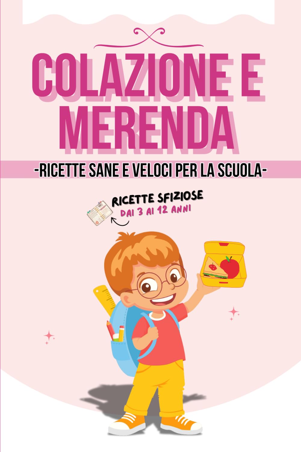 Colazione e Merenda: ricette sane e veloci ideali per la Scuola book