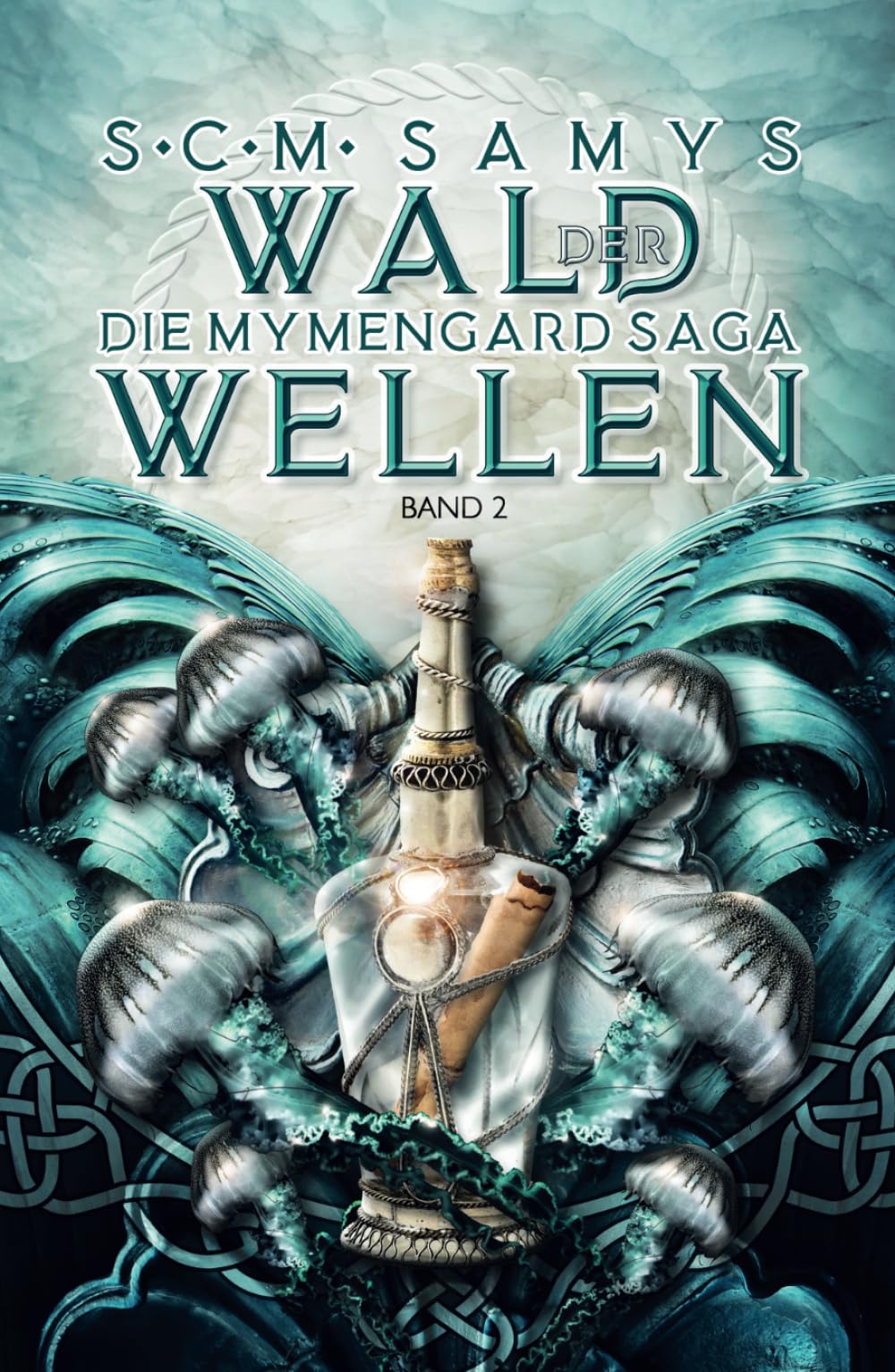 Wald der Wellen, Die Mymengard-Saga Band 2: Epische High Fantasy-Reihe über eine Wasserwelt, angelehnt an nordische Mythologie und die Edda (Die Herrschaft des Wassers, Band 2) Fairy Tales & Legends