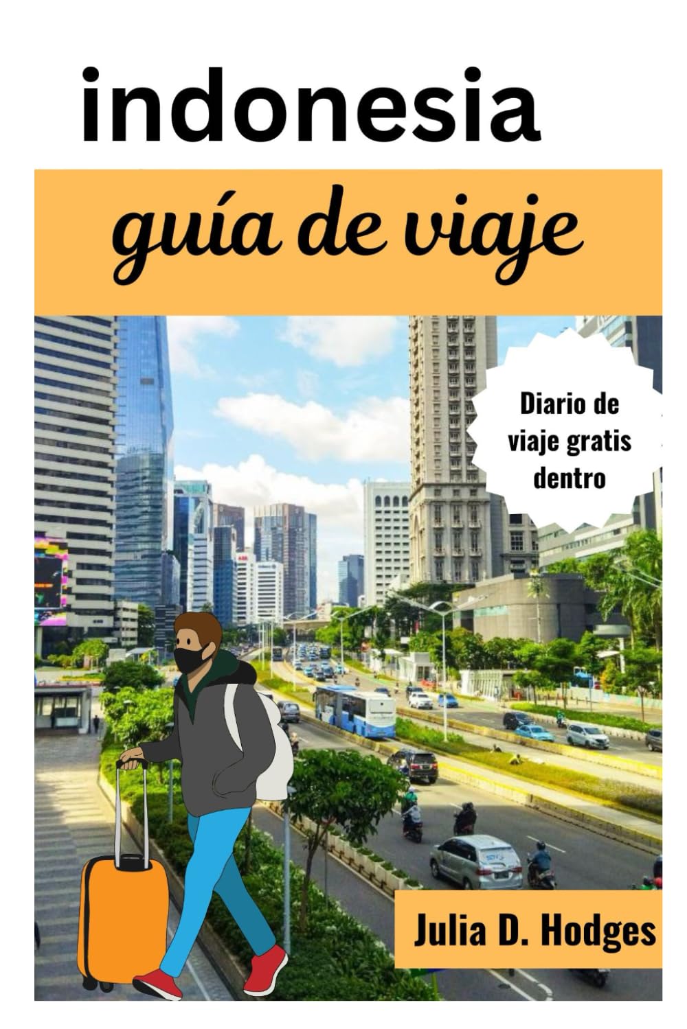 indonesia guía de viaje: Explora Bali y otras ciudades con este completo compañero de vacaciones book