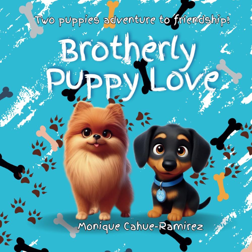 Brotherly Puppy Love: Two puppies adventure to friendship! Non-fiction