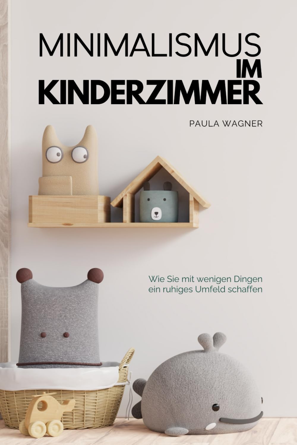 Minimalismus im Kinderzimmer: Wie Sie mit wenigen Dingen ein ruhiges Umfeld schaffen Hobbies & Crafts