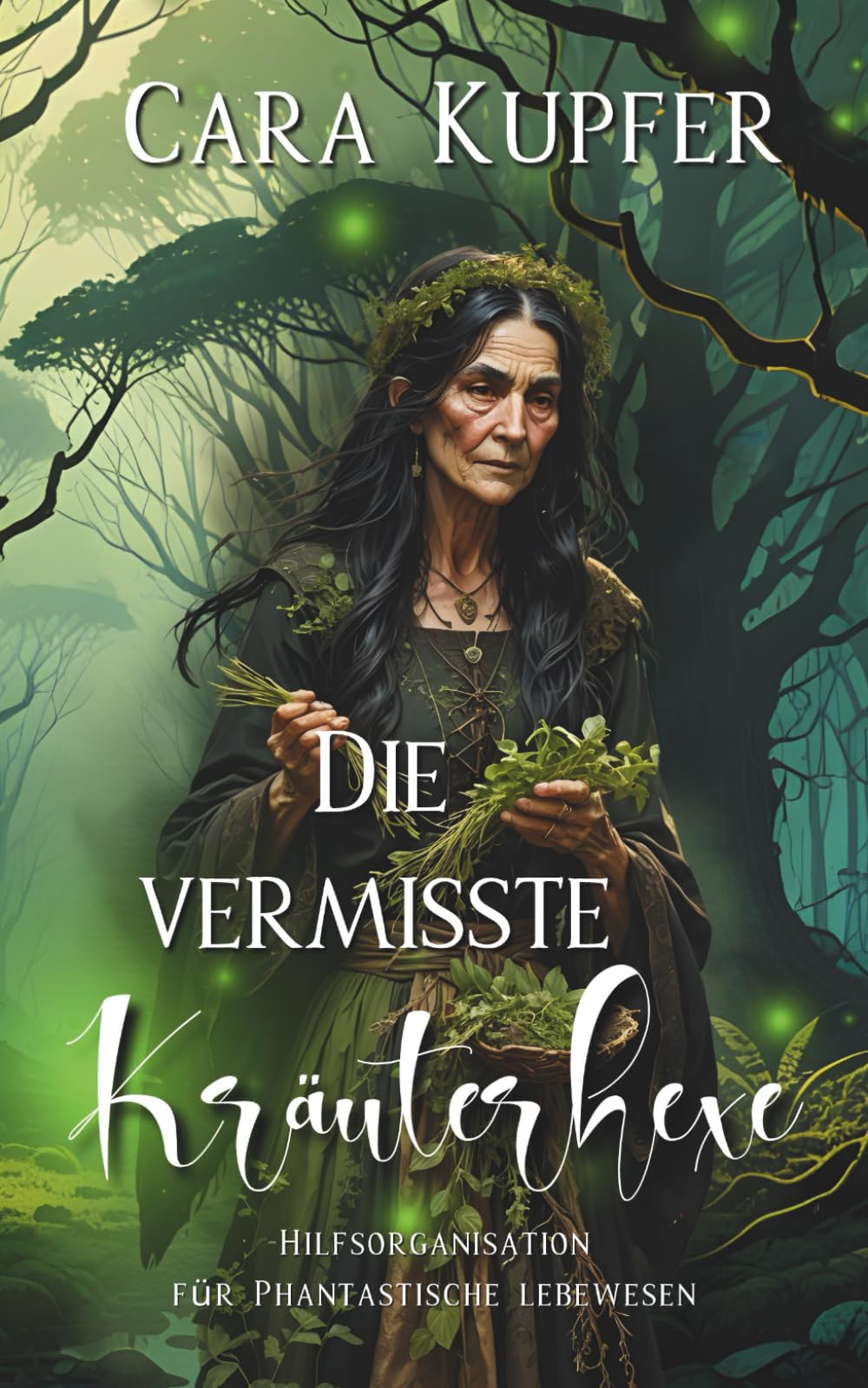 Die vermisste Kräuterhexe: Die Seherin von Moonwood (Hilfsorganisation für Phantastische Lebewesen, Band 3) Fairy Tales & Legends
