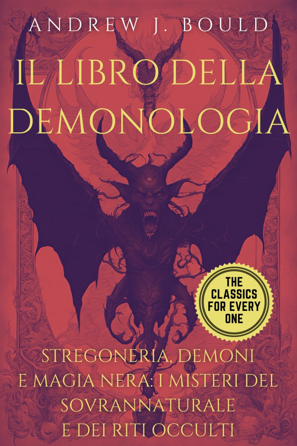 Il libro della demonologia: Stregoneria, demoni e magia nera: I misteri del sovrannaturale e dei riti occulti book