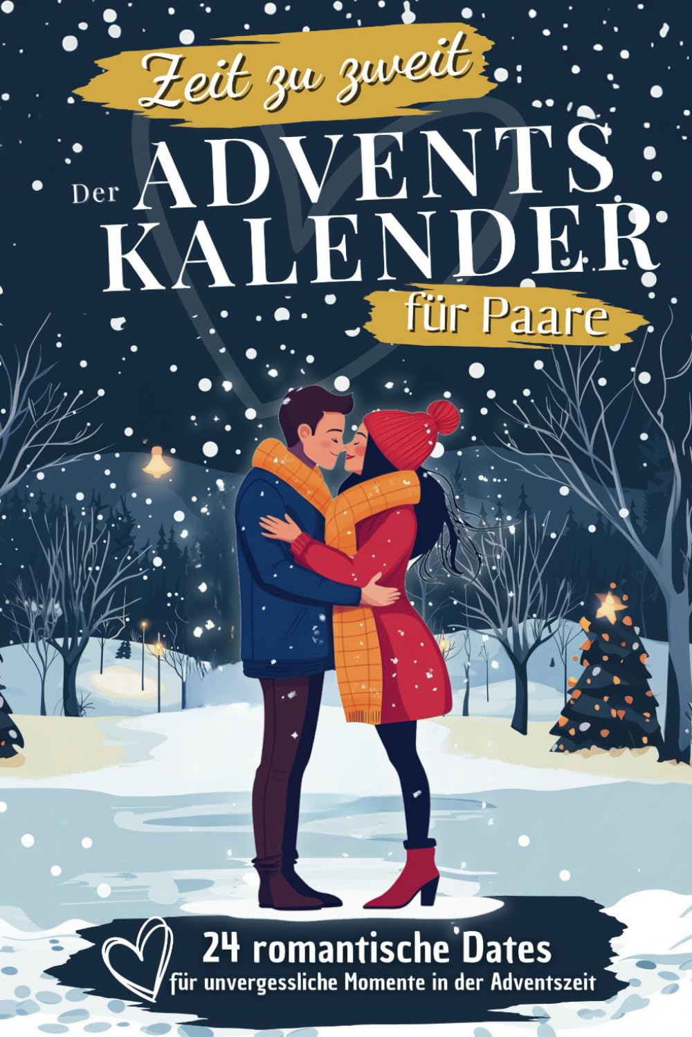 Zeit zu zweit: Der Adventskalender für Paare | 24 romantische Dates für unvergessliche Momente in der Adventszeit Contemporary literature Books