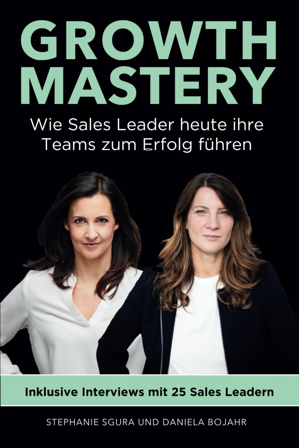 GROWTH MASTERY: Wie Sales Leader heute ihre Teams zum Erfolg führen Business, Finance & Career