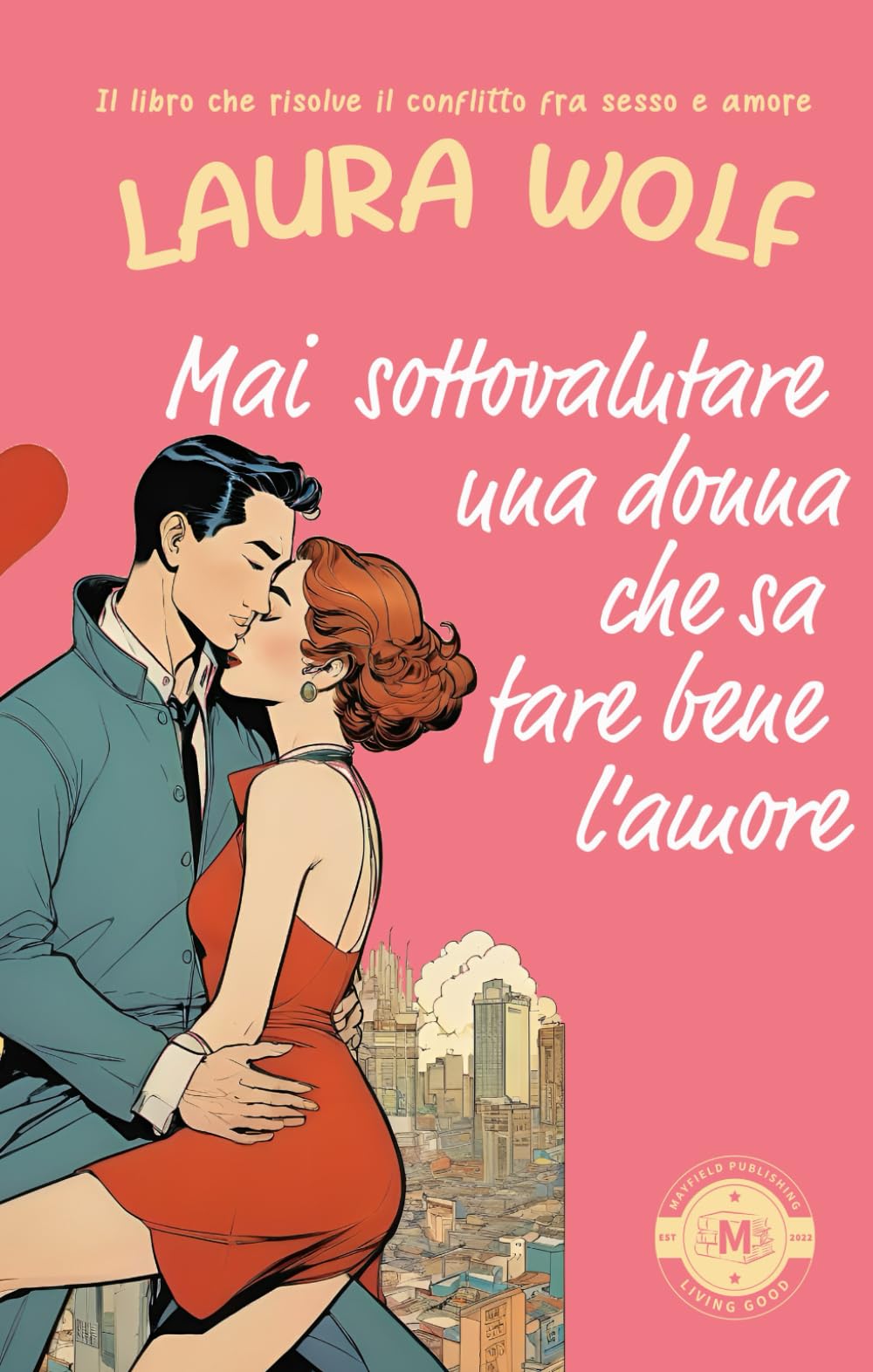 Mai sottovalutare una donna che sa fare bene l'amore Contemporary literature