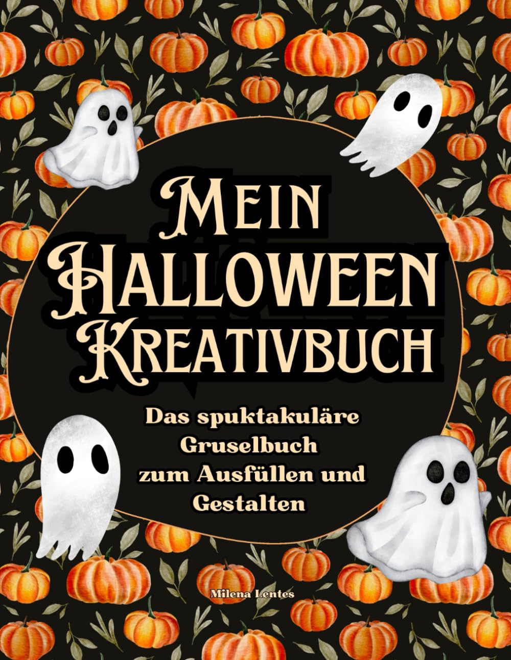 Mein Halloween Kreativbuch - Das spuktakuläre Gruselbuch zum Ausfüllen und Gestalten für Kinder ab 9 Jahren: Malbuch, Malen & Basteln, Halloween Party ... Rätsel lösen, Halloween-Tagebuch, Kreativität Non-fiction