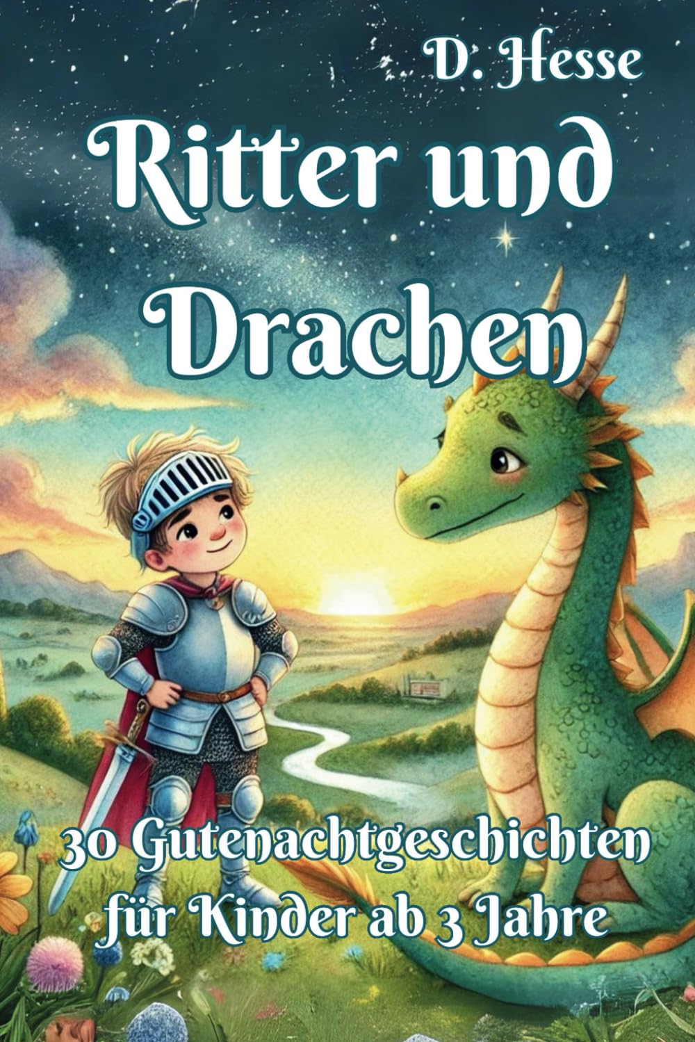 Ritter und Drachen: 30 Gutenachtgeschichten für Kinder ab 3 Jahre Novels & Short Stories