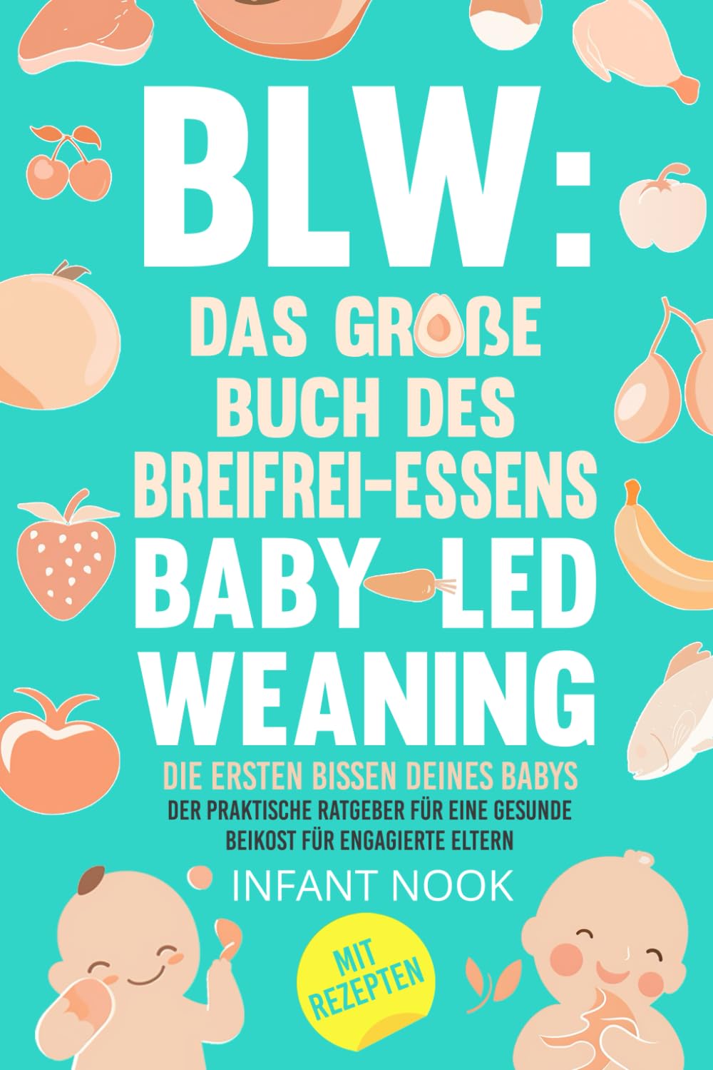 BLW: Das große Buch des Breifrei-Essens – Baby-Led Weaning |: Die ersten Bissen deines Babys: Der praktische Ratgeber für eine gesunde Beikost für engagierte Eltern (BLW-Universum) Film, Art & Culture
