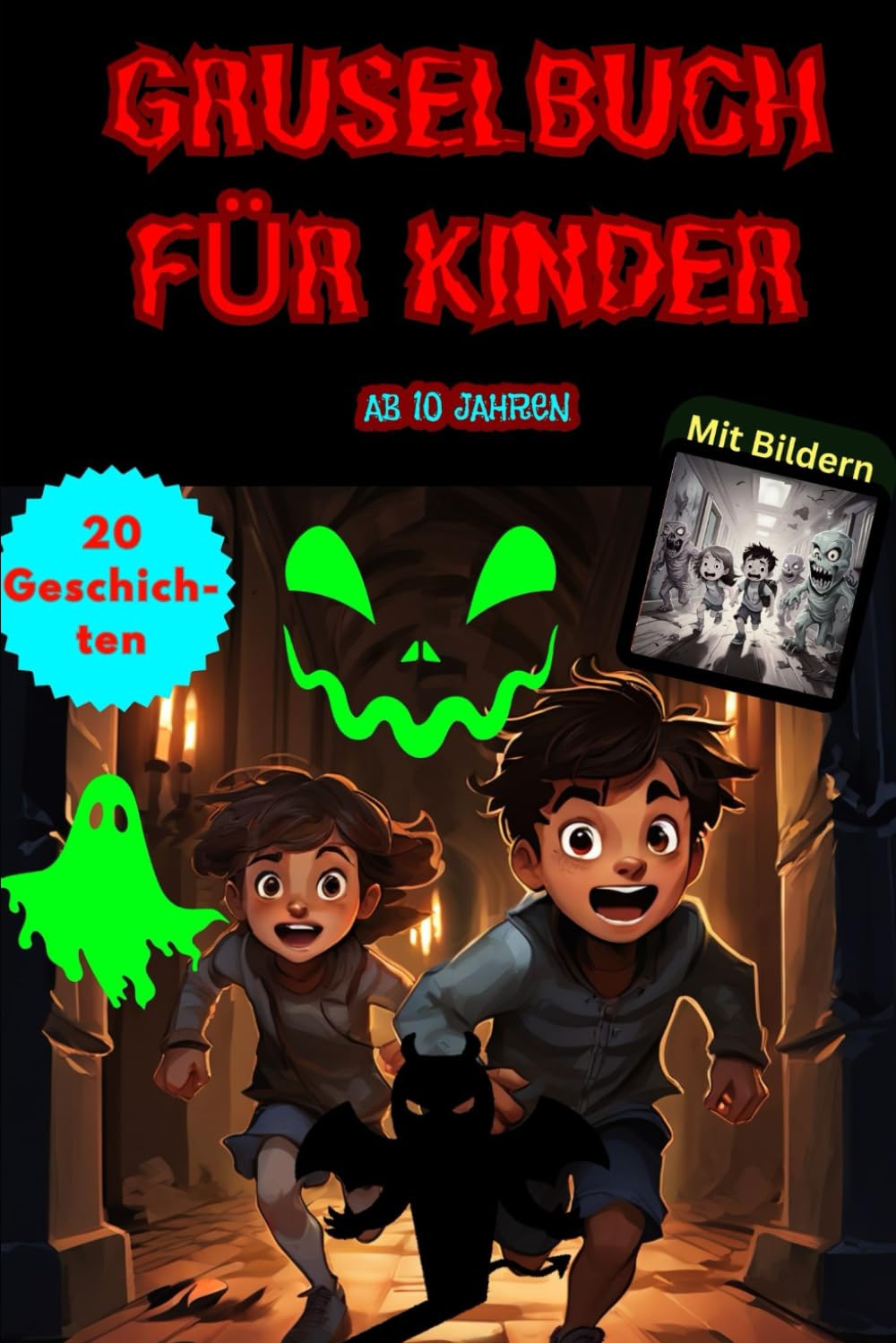 Gruselgeschichten für Kinder ab 10: Spukiges Kinderbuch mit Geistergeschichten, Vampirgeschichten Abenteuer, klasse Halloween Geschichten und ... Gruselbuch ab 8, 9, 10, 11 und 12 Jahren Novels & Short Stories