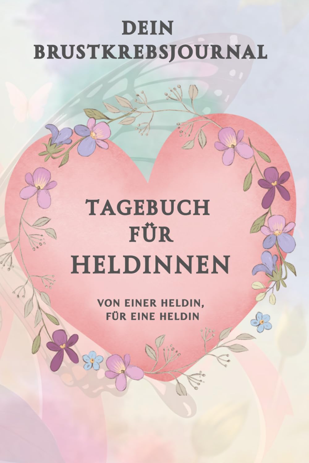 Tagebuch für Heldinnen: Dein Brustkrebsjournal (Gemeinsam stark – Tagebuchserie für Brustkrebs und Lebensfreude - Brustkrebstagebücher, Band 1) Lifestyle