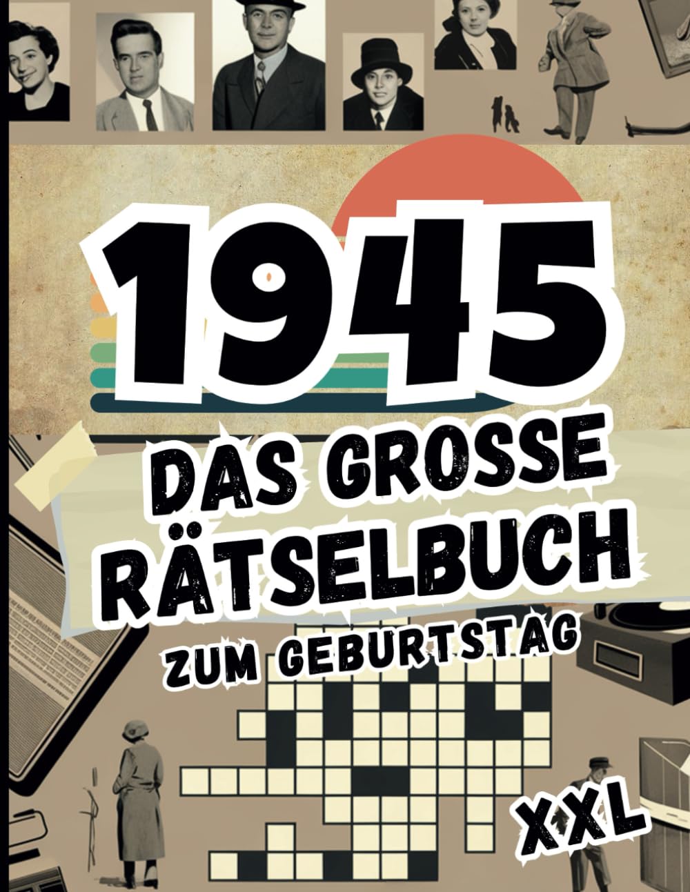 1945 – Das große Rätselbuch: Das besondere Geschenk zum 80. Geburtstag mit Sudokus, Kreuzworträtseln und vielem mehr book