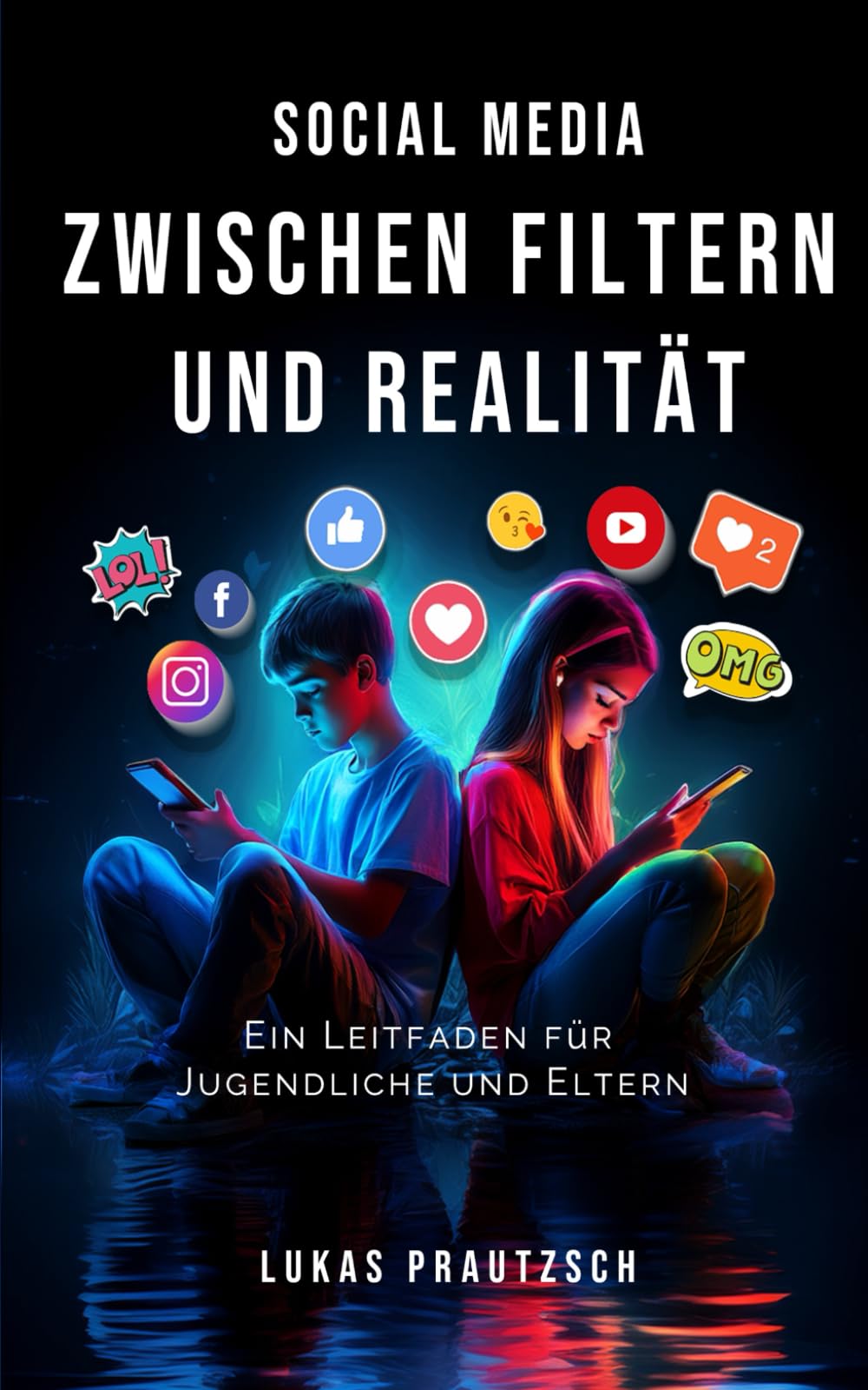 Social Media - Zwischen Filtern und Realität: Ein Leitfaden für Jugendliche und Eltern Parents & Children