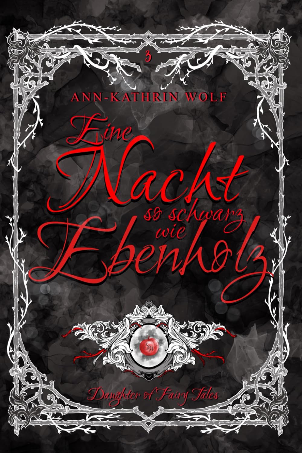 Eine Nacht so schwarz wie Ebenholz: das fulminante Finale von Alex & Will! (Daughter of Fairy Tales: Eine märchenhafte Romantasy über eine dunkle ... wahre Liebe, die nicht sein darf., Band 3) Romantic Fantasy