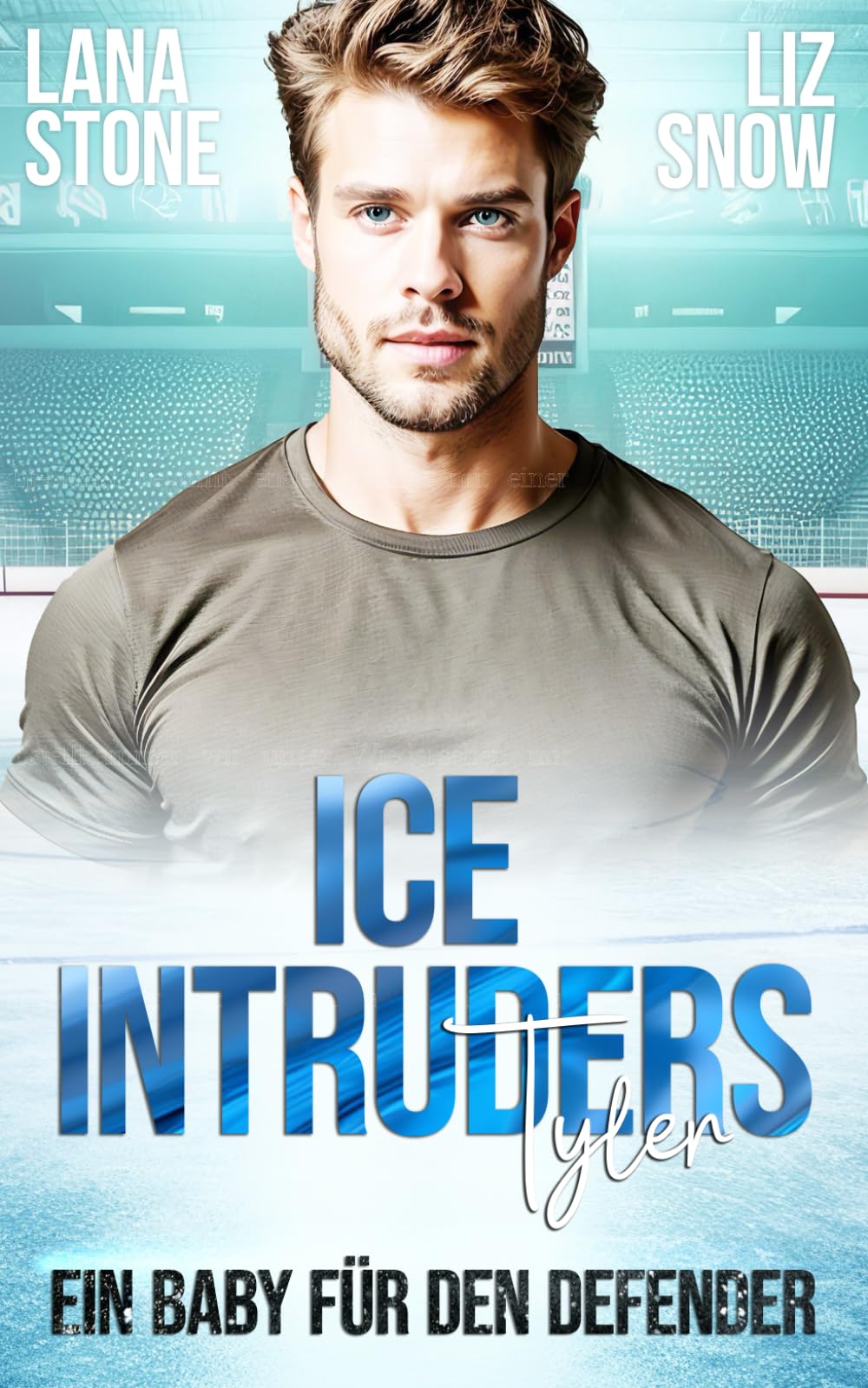 Ice Intruders: Tyler: Ein Baby für den Defender Contemporary Romance