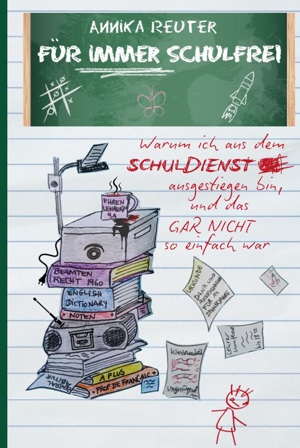 Für immer schulfrei: Warum ich aus dem Schuldienst ausgestiegen bin, und das gar nicht so einfach war Business, Finance & Career